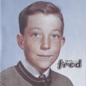 Just ... Fred